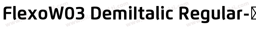 FlexoW03 DemiItalic Regular字体转换